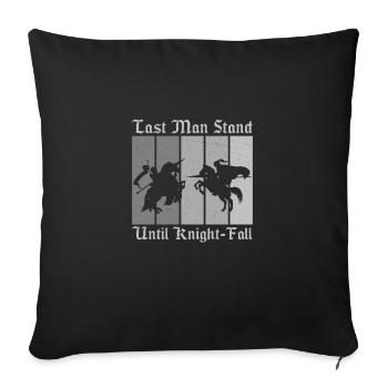 Last Man Stand Until Knight Fall Funny Jousting - Sofa pillowcase 17,3'' x 17,3'' (45 x 45 cm) - black - Front