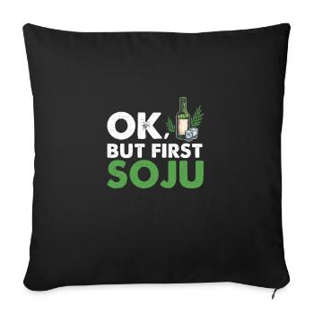 Ok, But First Soju Boisson liqueur coréenne - Housse de coussin décorative 45 x 45 cm - noir - Devant