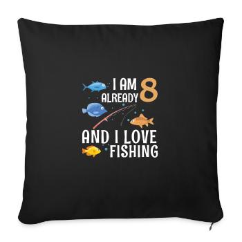 I Am Already 8 And I Love Fishing 8 Years Old 8th - Housse de coussin décorative 45 x 45 cm - noir - Devant