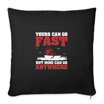 Yours Can Go Fast Cool Airboating A Swamp Boater - Sofa pillowcase 17,3'' x 17,3'' (45 x 45 cm) - black - Front