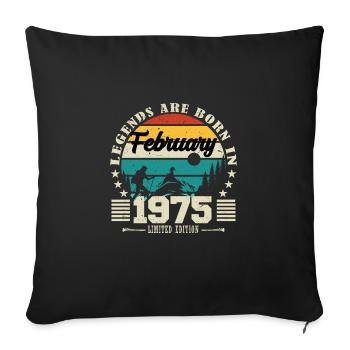 February 1975. Birthday gift February 1975. - Sofa pillowcase 17,3'' x 17,3'' (45 x 45 cm) - black - Front