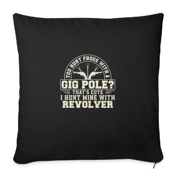 Du jagst Frösche mit dem Gig Pole Lustiger Frosch - Sofakissenbezug 45 x 45 cm - Schwarz - Vorne