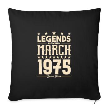 Gift Legend March 1975. gift March 1975. March. - Sofa pillowcase 17,3'' x 17,3'' (45 x 45 cm) - black - Front