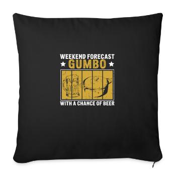 Weekend Forecast Funny Gumbo Pot For Roux Master - Sofa pillowcase 17,3'' x 17,3'' (45 x 45 cm) - black - Front