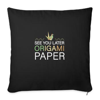 See You Later Funny Foldable Origami Paper - Sofa pillowcase 17,3'' x 17,3'' (45 x 45 cm) - black - Front