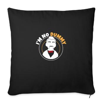 Funny ventriloquist doll I'm not a dummy for - Sofa pillowcase 17,3'' x 17,3'' (45 x 45 cm) - black - Front