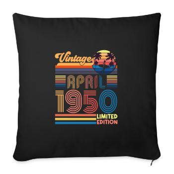 birthday April 1950 April. April 1950 Gift. - Sofa pillowcase 17,3'' x 17,3'' (45 x 45 cm) - black - Front