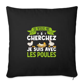 si vous me cherchez je suis avec les poules - Housse de coussin décorative 45 x 45 cm - noir - Devant