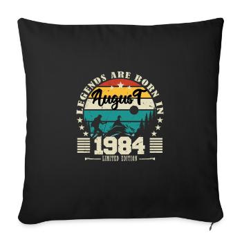 August 1984. Birthday gift August 1984. August - Sofa pillowcase 17,3'' x 17,3'' (45 x 45 cm) - black - Front