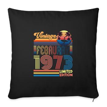 Birthday February 1973. February 1973 gift. - Sofa pillowcase 17,3'' x 17,3'' (45 x 45 cm) - black - Front