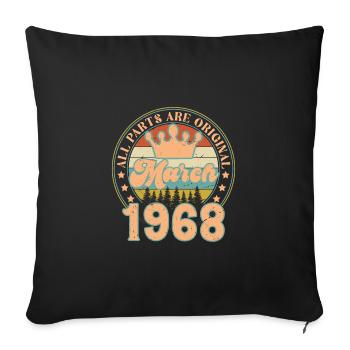 March 1968. March 1968 Birthday Gift. March. - Sofa pillowcase 17,3'' x 17,3'' (45 x 45 cm) - black - Front