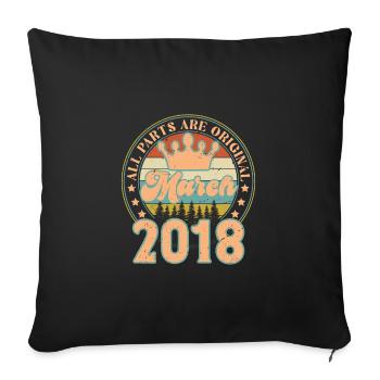 March 2018. March 2018 Birthday Gift. March. - Sofa pillowcase 17,3'' x 17,3'' (45 x 45 cm) - black - Front