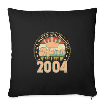 March 2004. March 2004 Birthday Gift. March. - Sofa pillowcase 17,3'' x 17,3'' (45 x 45 cm) - black - Front