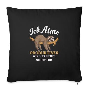 Lustiges Faultier Ich Atme Produktiver Wird Es - Sofakissenbezug 45 x 45 cm - Schwarz - Vorne