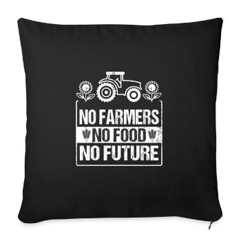 Farmer Farmer Harvest No Farmer No Food No Future - Sofa pillowcase 17,3'' x 17,3'' (45 x 45 cm) - black - Front