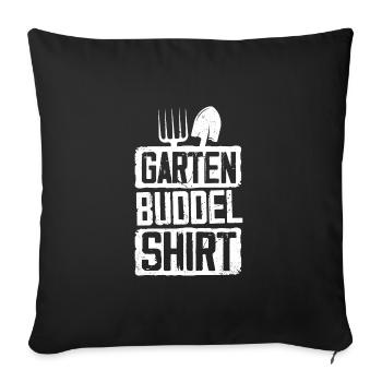 Garten Buddel Shirt Gärtner Gärtnerin - Sofakissenbezug 45 x 45 cm - Schwarz - Vorne