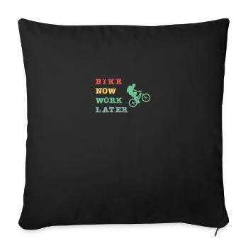 Bike now - work later - Sofakissenbezug 45 x 45 cm - Schwarz - Vorne