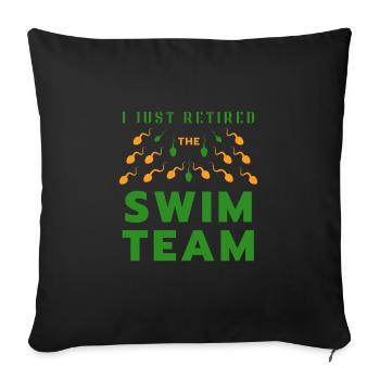 Lustig, dass ich gerade das Schwimmteam nach der Vasektomie in den Ruhestand geschickt habe - Sofakissenbezug 45 x 45 cm - Schwarz - Vorne