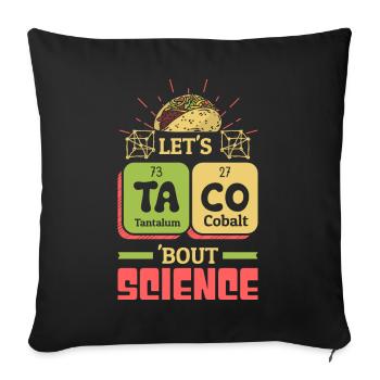 Teacher Student Funny Joke Let's Taco Bout Science - Sofa pillowcase 17,3'' x 17,3'' (45 x 45 cm) - black - Front