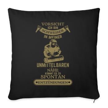 Schweißer Vorsicht extreme Hitze Spontan - Sofakissenbezug 45 x 45 cm - Schwarz - Vorne