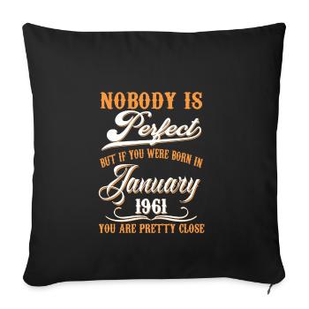 If You Born In January 1961 - Sofa pillowcase 17,3'' x 17,3'' (45 x 45 cm) - black - Front