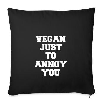 Vegan, of course, just to annoy you, sarcasm - Sofa pillowcase 17,3'' x 17,3'' (45 x 45 cm) - black - Front
