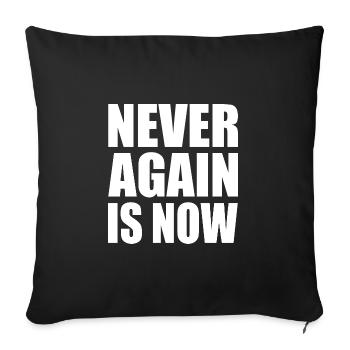 Never again is now - Sofakissenbezug 45 x 45 cm - Schwarz - Vorne