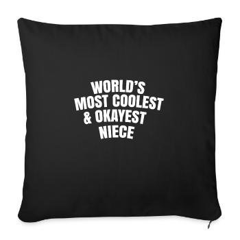 world's most coolest and okayest niece - Sofa pillowcase 17,3'' x 17,3'' (45 x 45 cm) - black - Front