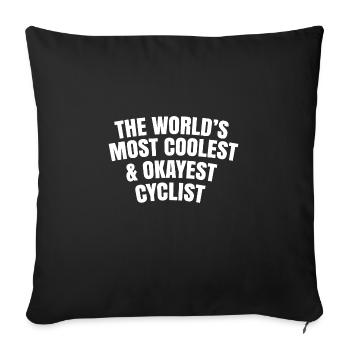 world's most coolest and okayest cyclist - Sofa pillowcase 17,3'' x 17,3'' (45 x 45 cm) - black - Front