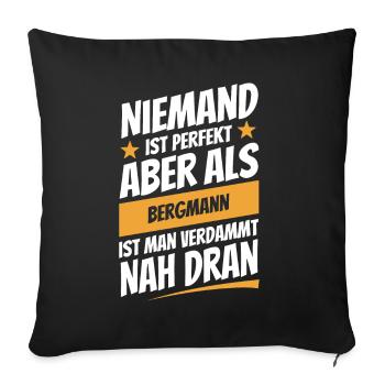 Niemand ist perfekt - Bergmann - Spruch - Sofakissenbezug 45 x 45 cm - Schwarz - Vorne