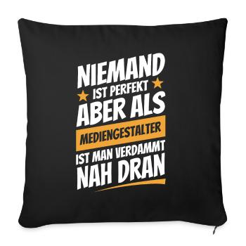 Niemand ist perfekt - Mediengestalter - Spruch - Sofakissenbezug 45 x 45 cm - Schwarz - Vorne