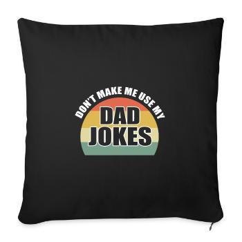 Dad Joke Father's Day Funny Sayings - Sofa pillowcase 17,3'' x 17,3'' (45 x 45 cm) - black - Front