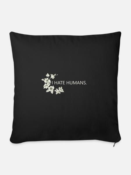 i hate humans - Sofakissenbezug 45 x 45 cm - Schwarz