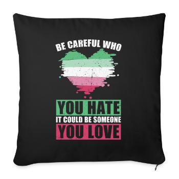 Pass auf wen du hasst LGBT Geschenk Abrosexuell - Sofakissenbezug 45 x 45 cm - Schwarz - Vorne