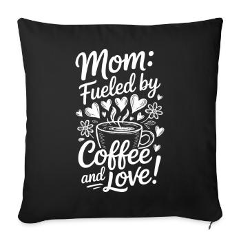 Mom Fueled By Coffee And Love - Sofa pillowcase 17,3'' x 17,3'' (45 x 45 cm) - black - Front