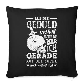 Patience? Je cherchais ma hache - Housse de coussin décorative 45 x 45 cm - noir - Devant