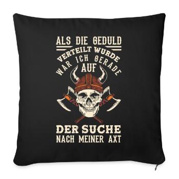 Patience? Je cherchais ma hache - Housse de coussin décorative 45 x 45 cm - noir - Devant