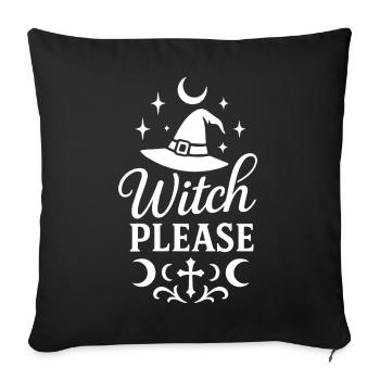 Witch Please Halloween Costume Funny Saying - Sofa pillowcase 17,3'' x 17,3'' (45 x 45 cm) - black - Front