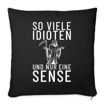 So many idiots and only one scythe reaper - Sofa pillowcase 17,3'' x 17,3'' (45 x 45 cm) - black - Front