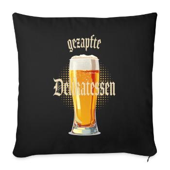 Gezapfte Delikatessen Bier Spruch Lustig - Sofakissenbezug 45 x 45 cm - Schwarz - Vorne