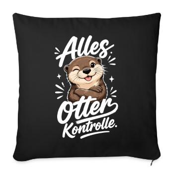 Alles Otter Kontrolle Lustiger Otter Spruch - Sofakissenbezug 45 x 45 cm - Schwarz - Vorne