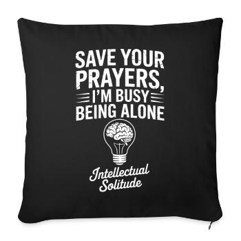 Intellectual Solitude: Save Your Prayers - Sofa pillowcase 17,3'' x 17,3'' (45 x 45 cm) - black - Front