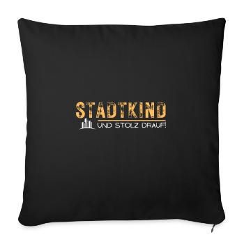 stadt mensch kind stolz drauf spruch geschenk idee - Sofakissenbezug 45 x 45 cm - Schwarz - Vorne