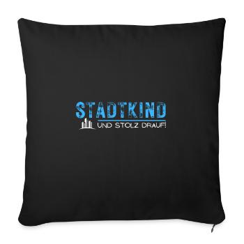 stadt mensch kind stolz drauf spruch geschenk idee - Sofakissenbezug 45 x 45 cm - Schwarz - Vorne