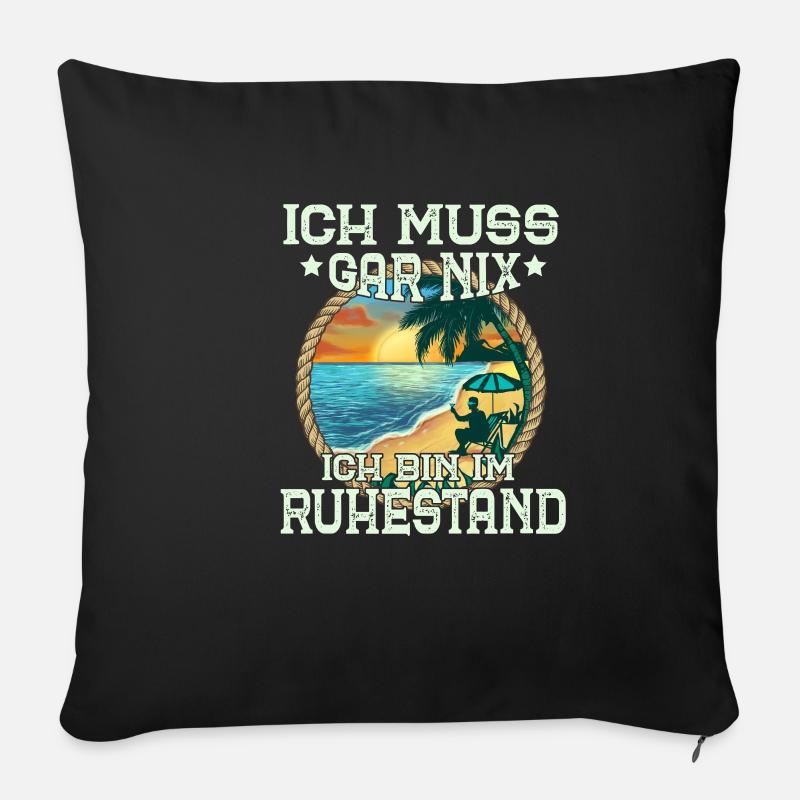 Ich Muss Gar Nichts Ich Bin Im Ruhestand Rentner - Sofakissenbezug 45 x 45 cm - Schwarz