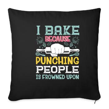 I Bake Because Punching People Is Frowned Upon Bak - Sofakissenbezug 45 x 45 cm - Schwarz - Vorne
