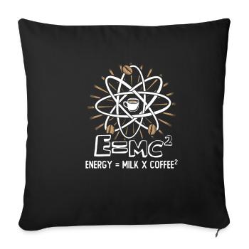 Energy = Milk x Coffee 2 Funny Physicist Coffee S - Sofakissenbezug 45 x 45 cm - Schwarz - Vorne