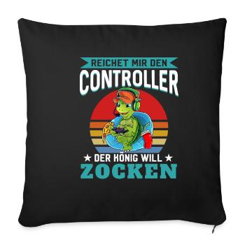 Reichet Mir Den Controller Ihr Narren Der König Wi - Sofakissenbezug 45 x 45 cm - Schwarz - Vorne