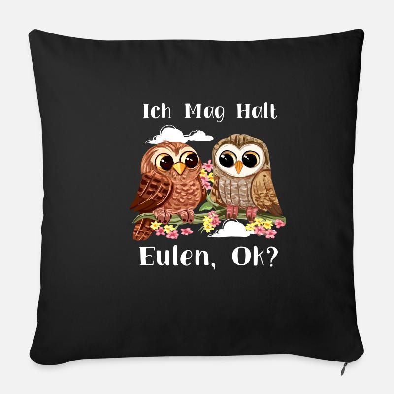 Ich Mag Halt Eulen, Okay? Lustiger Eule Spruch Owl - Sofakissenbezug 45 x 45 cm - Schwarz