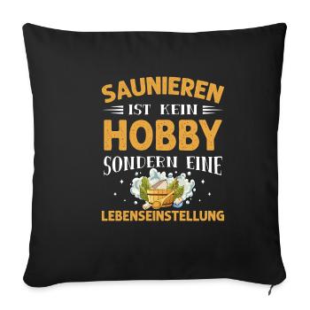 Saunieren Ist Kein Hobby Sondern Lebenseinstellung - Sofakissenbezug 45 x 45 cm - Schwarz - Vorne